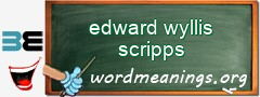 WordMeaning blackboard for edward wyllis scripps